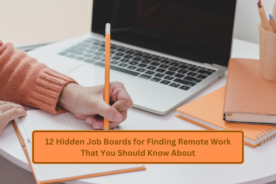 12 Hidden Job Boards for Finding Remote Work That You Should Know About