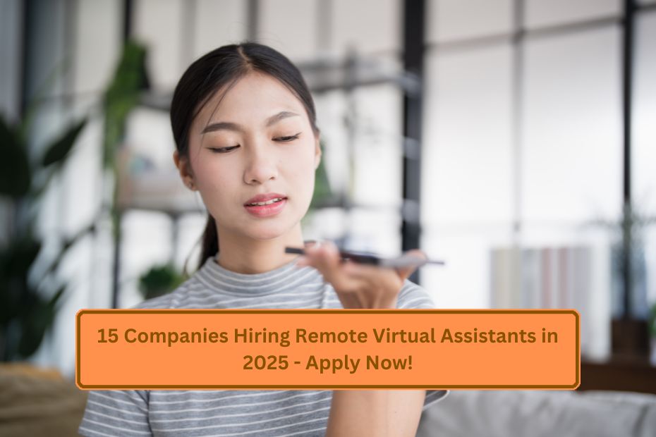 15 Companies Hiring Remote Virtual Assistants in 2025 - Apply Now!