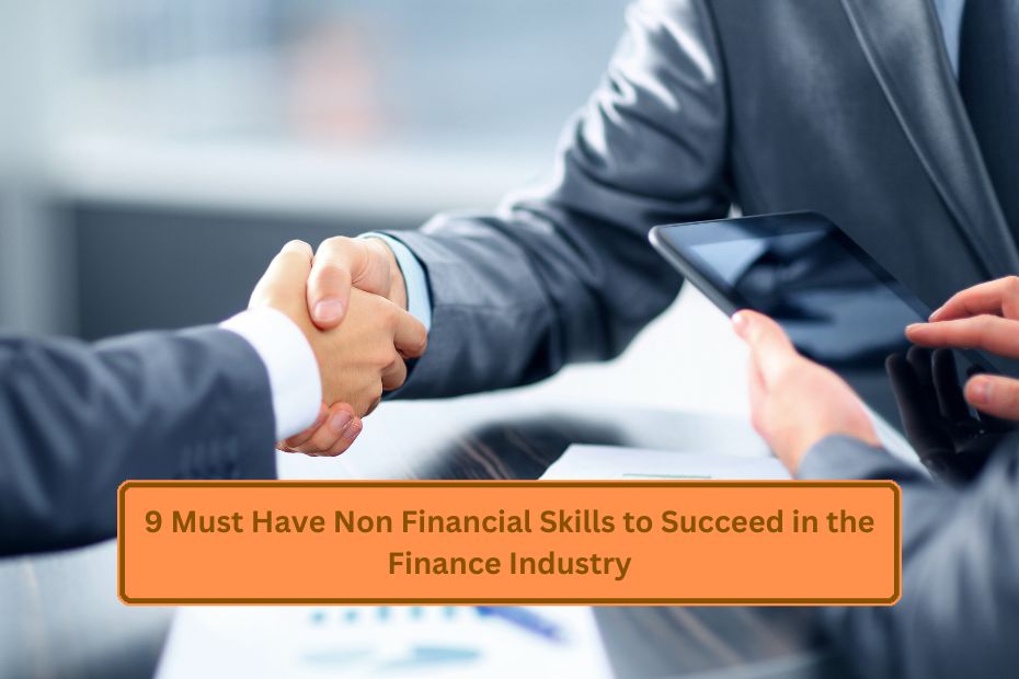 9 Must Have Non Financial Skills to Succeed in the Finance Industry