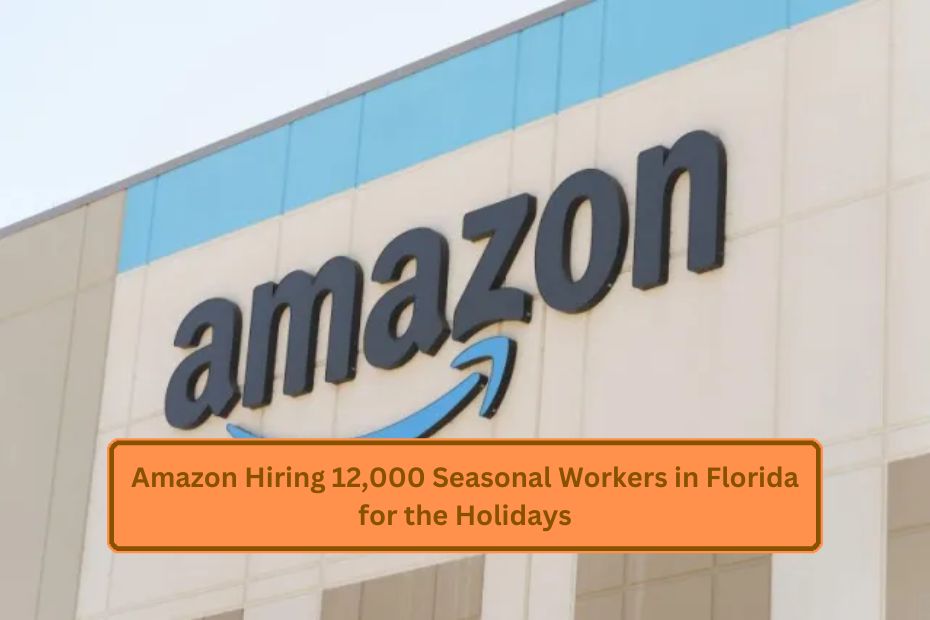 Amazon Hiring 12,000 Seasonal Workers in Florida for the Holidays