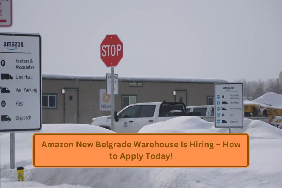 Amazon New Belgrade Warehouse Is Hiring – How to Apply Today!