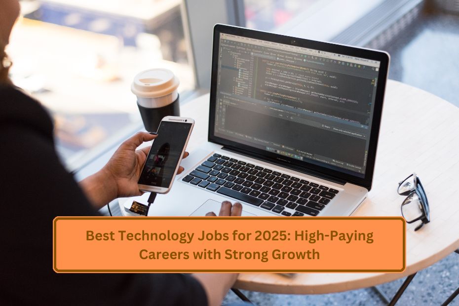 Best Technology Jobs for 2025: High-Paying Careers with Strong Growth