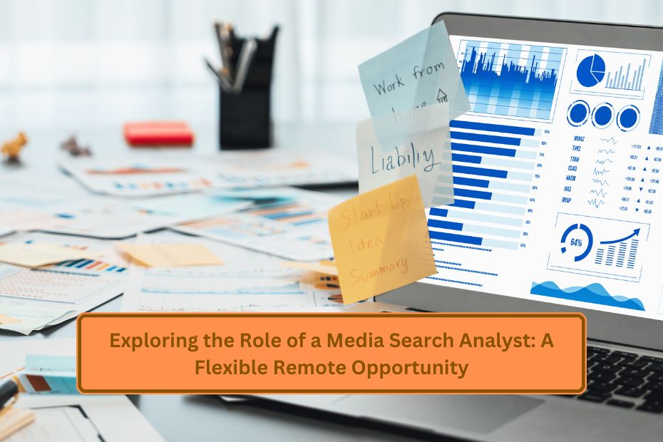 Exploring the Role of a Media Search Analyst: A Flexible Remote Opportunity