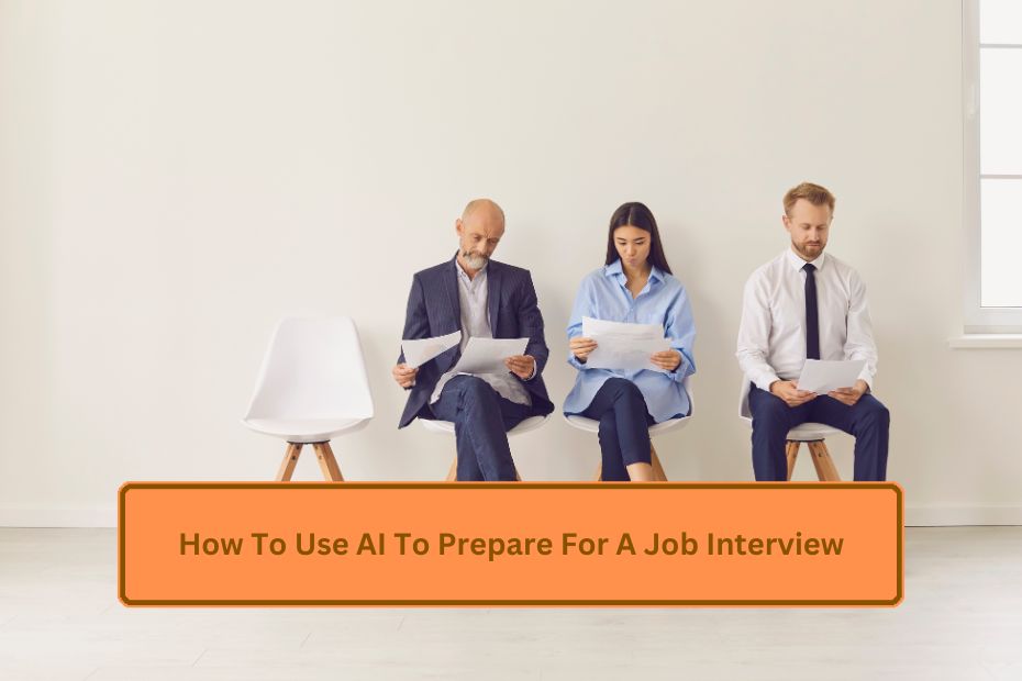 How To Use AI To Prepare For A Job Interview