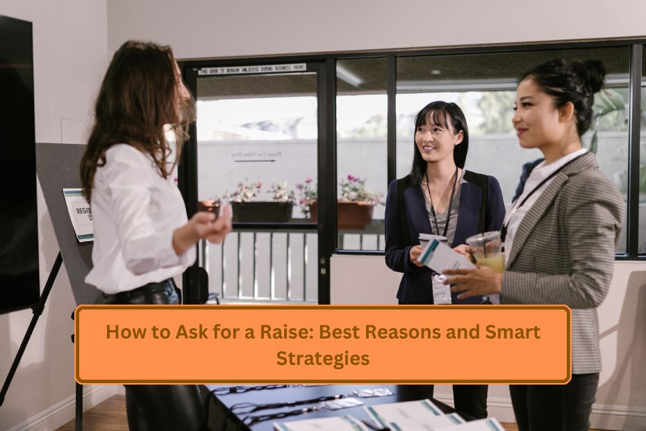 How to Ask for a Raise: Best Reasons and Smart Strategies