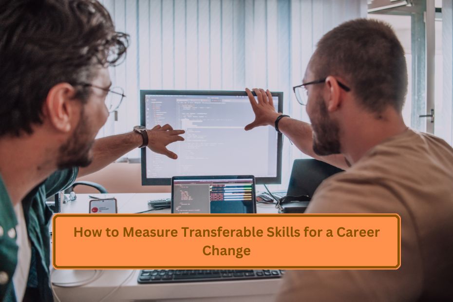 How to Measure Transferable Skills for a Career Change