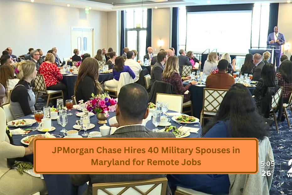 JPMorgan Chase Hires 40 Military Spouses in Maryland for Remote Jobs