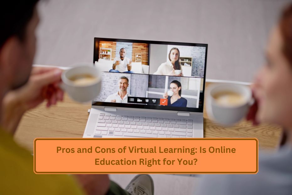 Pros and Cons of Virtual Learning