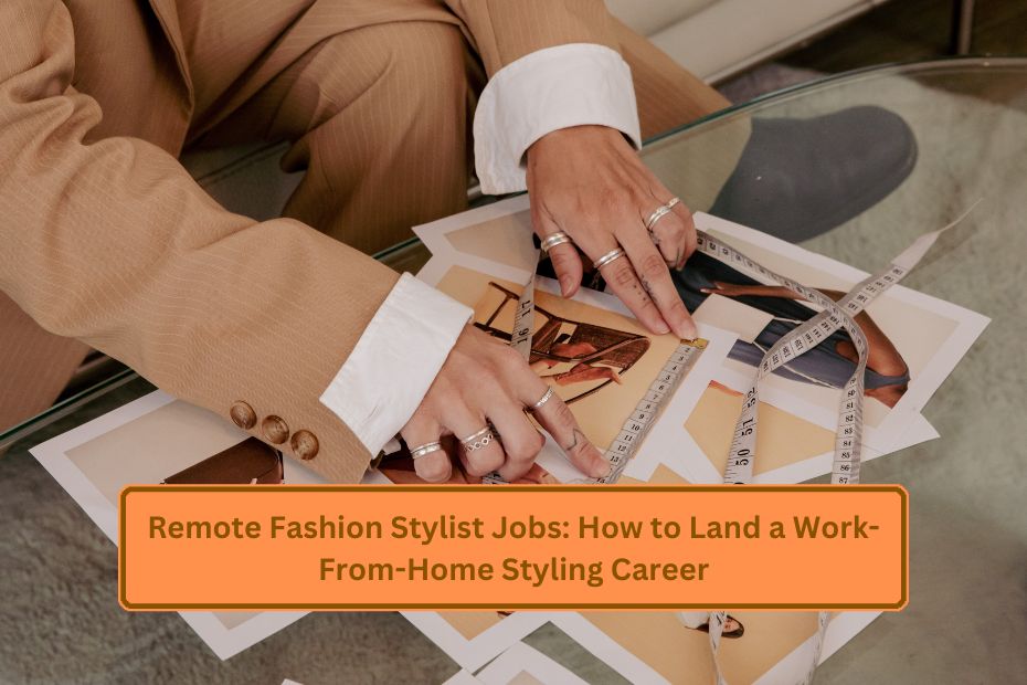 Remote Fashion Stylist Jobs