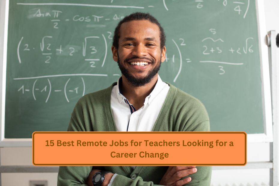 15 Best Remote Jobs for Teachers Looking for a Career Change